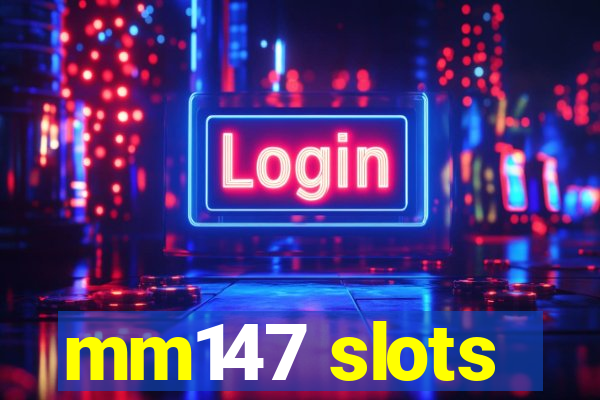 mm147 slots